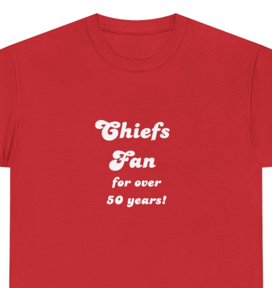 Chiefs Fan for over 50 years! (Choose 50, 40, 30, 20, 10)